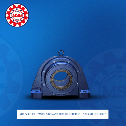 NON - SPLIT PILLOW HOUSINGS AND TAKE - UP HOUSINGS - SBD AND THD SERIES
